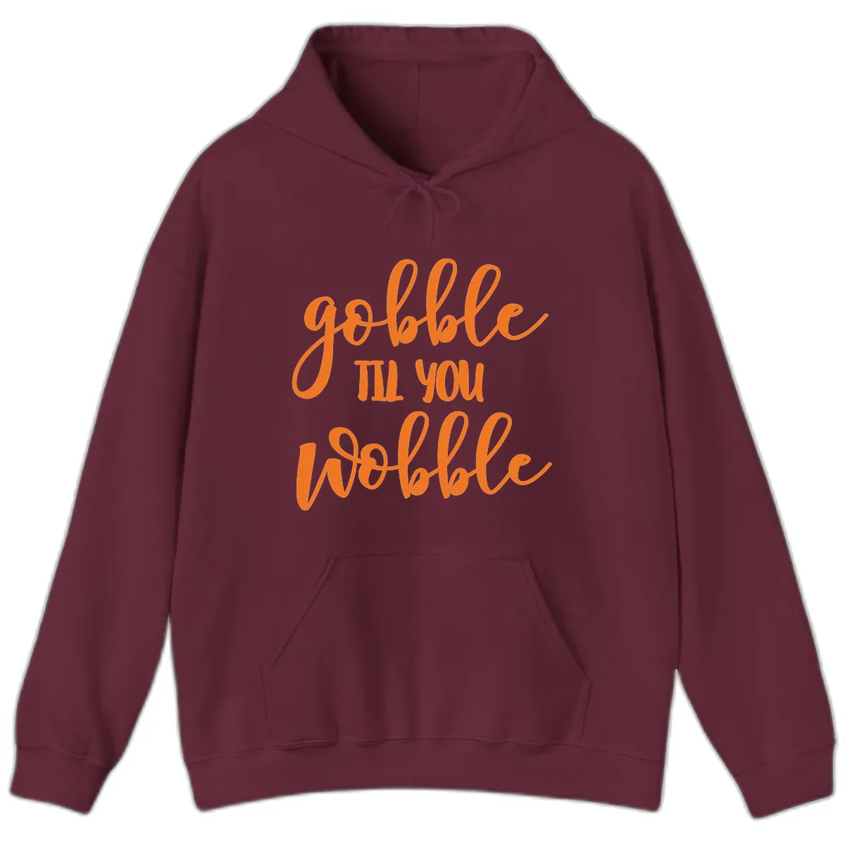 Gobble Till You Wobble Thanksgiving Phrase Hoodie in Maroon