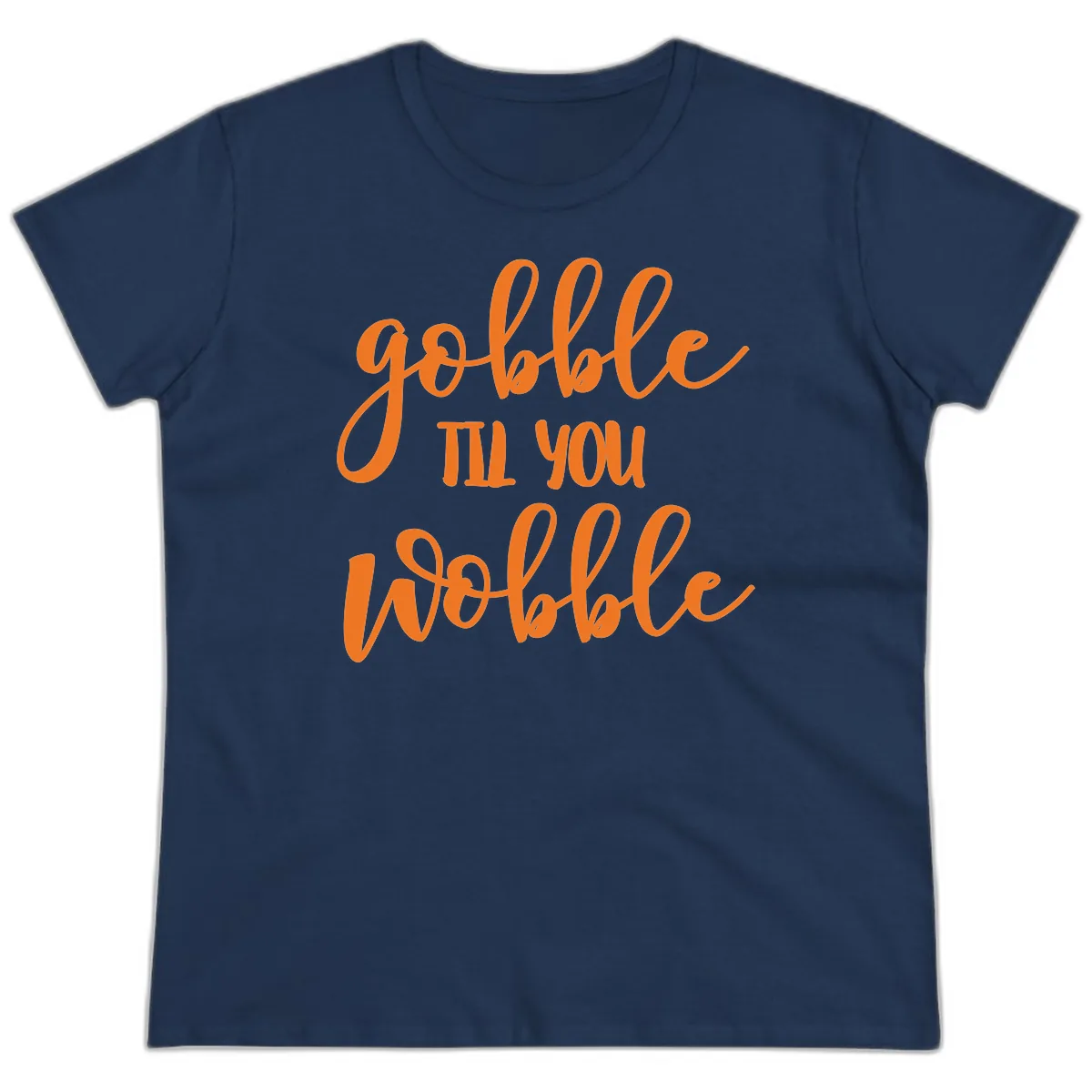 Gobble Till You Wobble Thanksgiving Phrase Ladies Tee in Navy