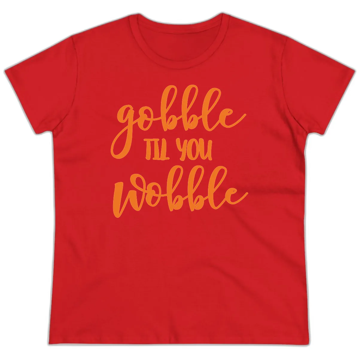 Gobble Till You Wobble Thanksgiving Phrase Ladies Tee in Red