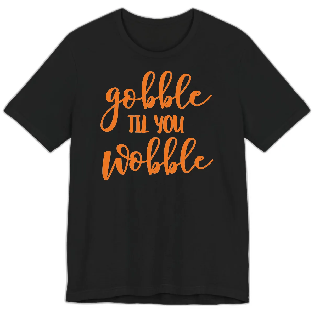 Gobble Till You Wobble Thanksgiving Phrase Premium T-Shirt in Black