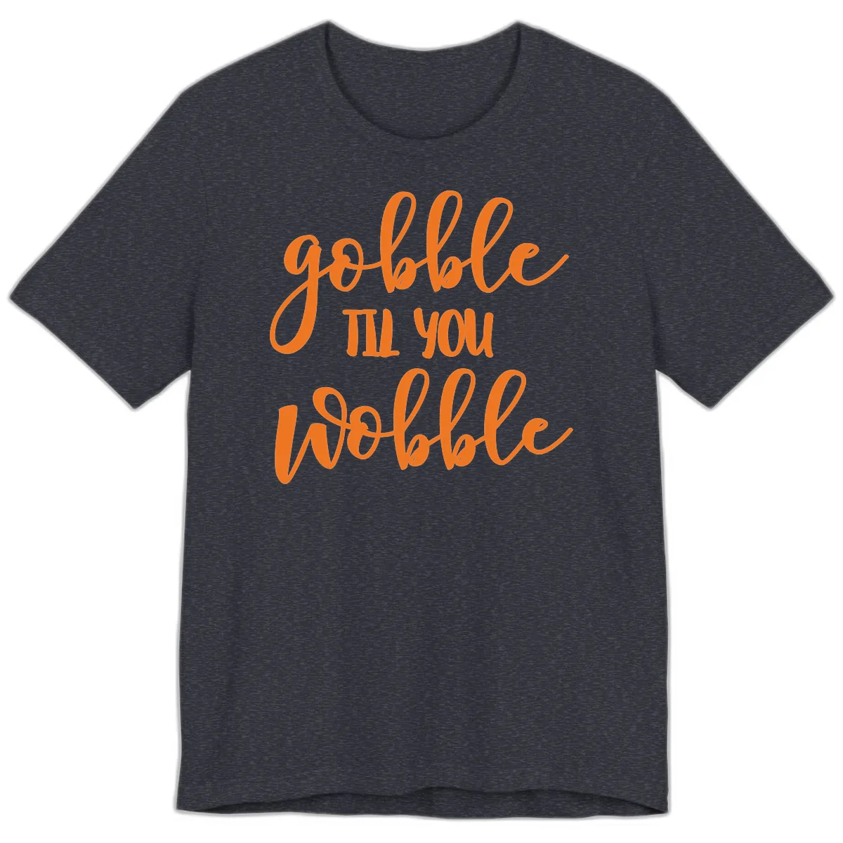 Gobble Till You Wobble Thanksgiving Phrase Premium T-Shirt in Heather Navy