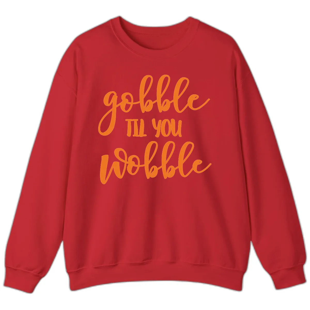 Gobble Till You Wobble Thanksgiving Phrase Sweatshirt in Red