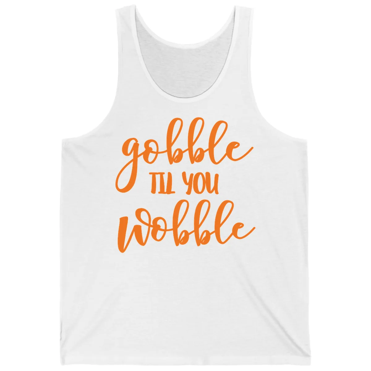Gobble Till You Wobble Thanksgiving Phrase Tank in White