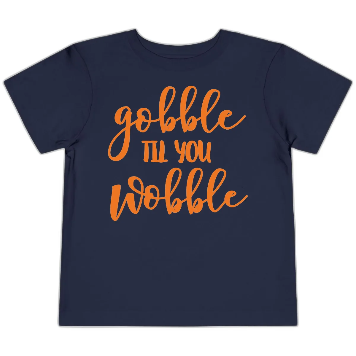 Gobble Till You Wobble Thanksgiving Phrase Toddler T-Shirt in Navy