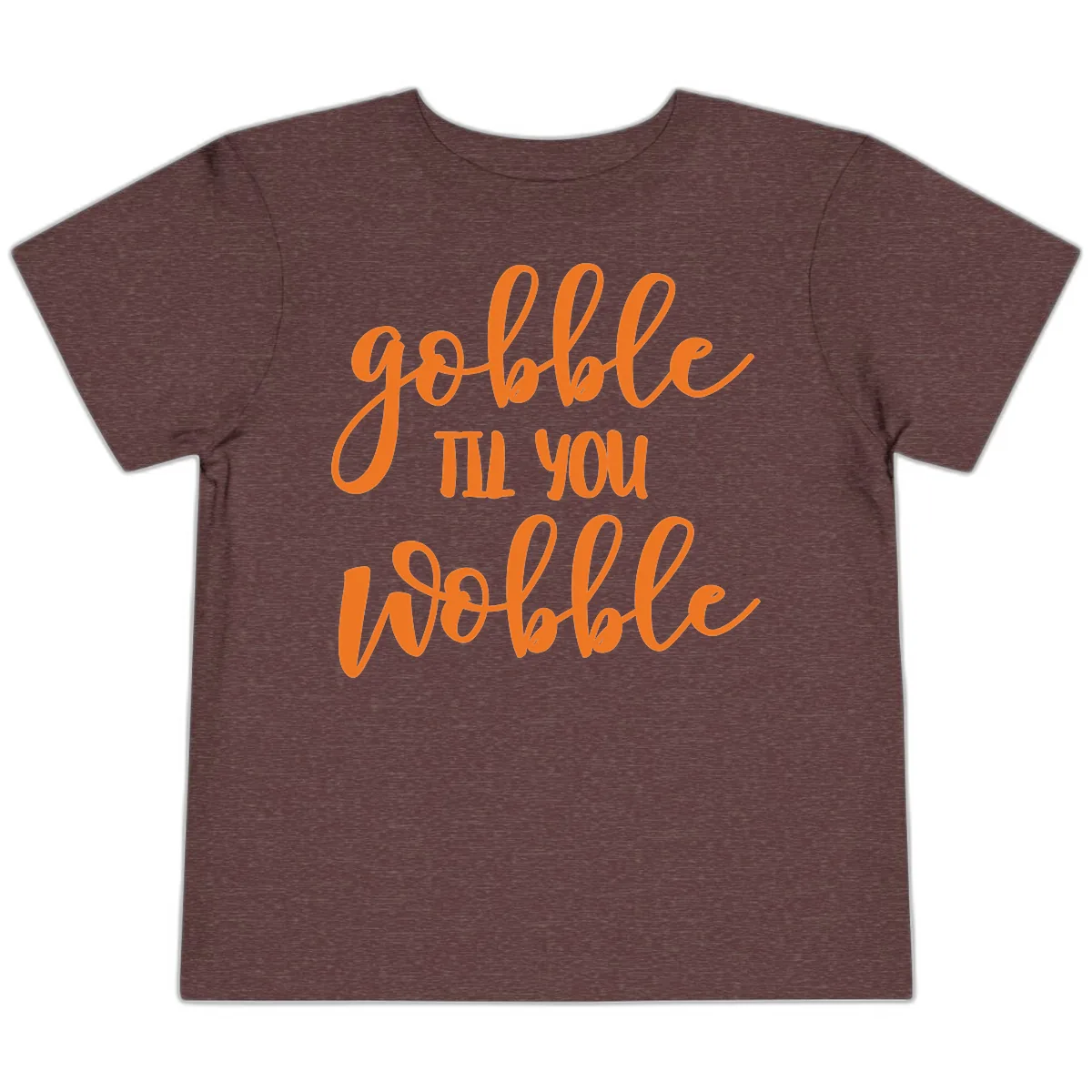 Gobble Till You Wobble Thanksgiving Phrase Toddler T-Shirt in Heather Maroon