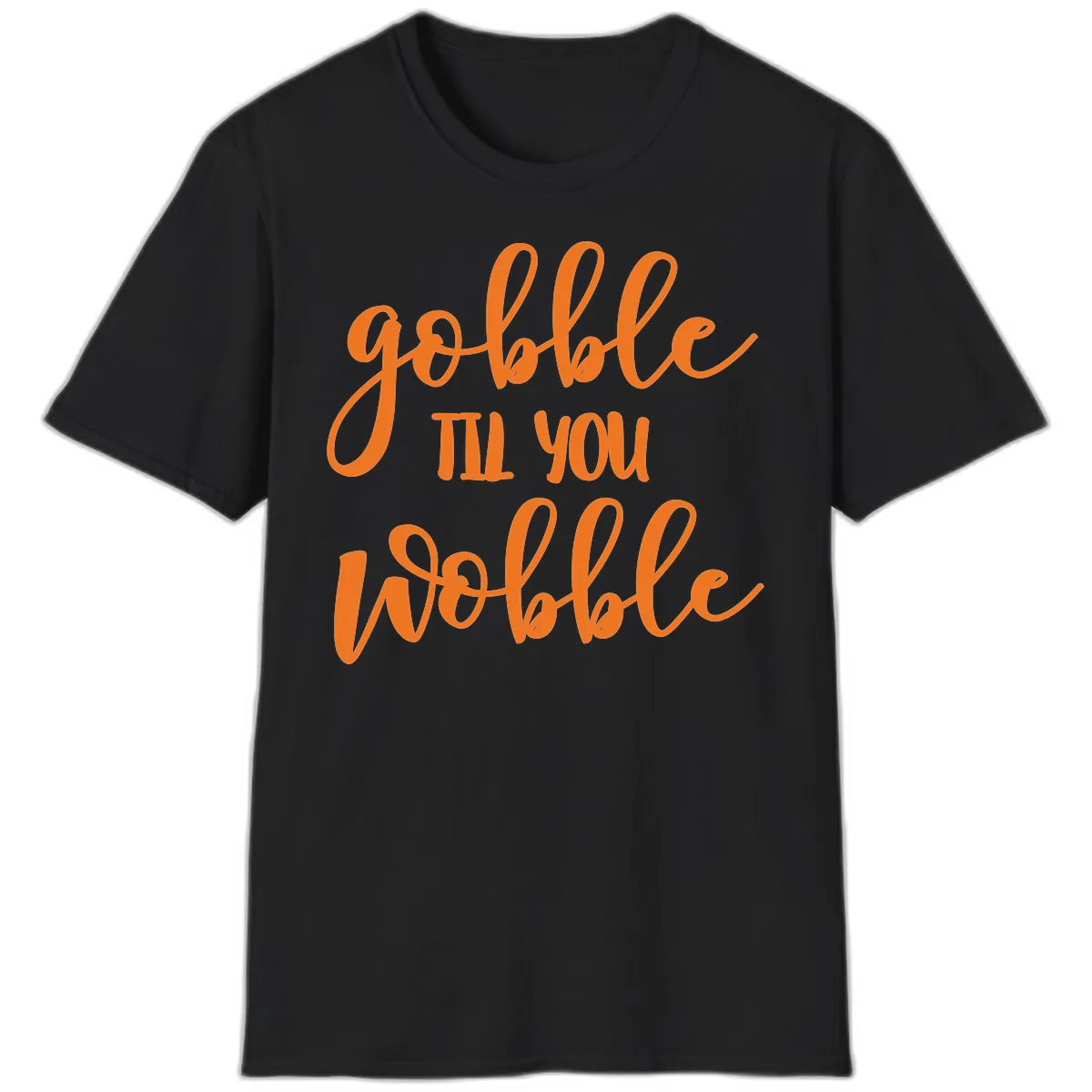 Gobble Till You Wobble Thanksgiving Phrase T-Shirt in Black