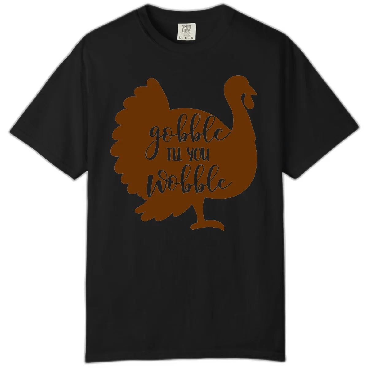 Gobble Til You Wobble Turkey Thanksgiving Comfort Color in Black