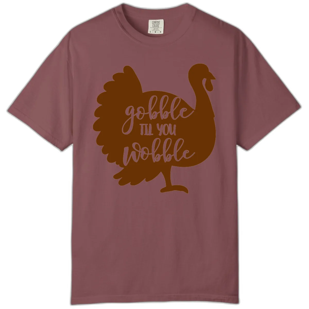 Gobble Til You Wobble Turkey Thanksgiving Comfort Color in Brick