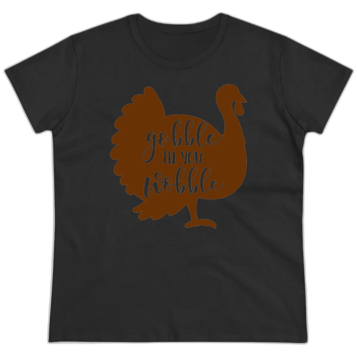 Gobble Til You Wobble Turkey Thanksgiving Ladies Tee in Black