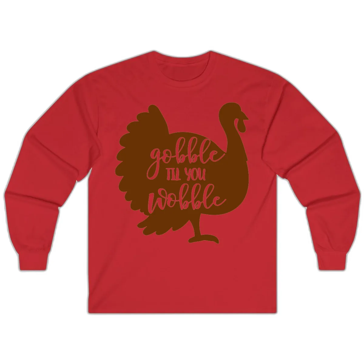 Gobble Til You Wobble Turkey Thanksgiving Long Sleeve in Red