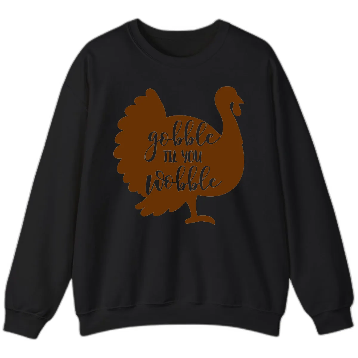 Gobble Til You Wobble Turkey Thanksgiving Sweatshirt in Black