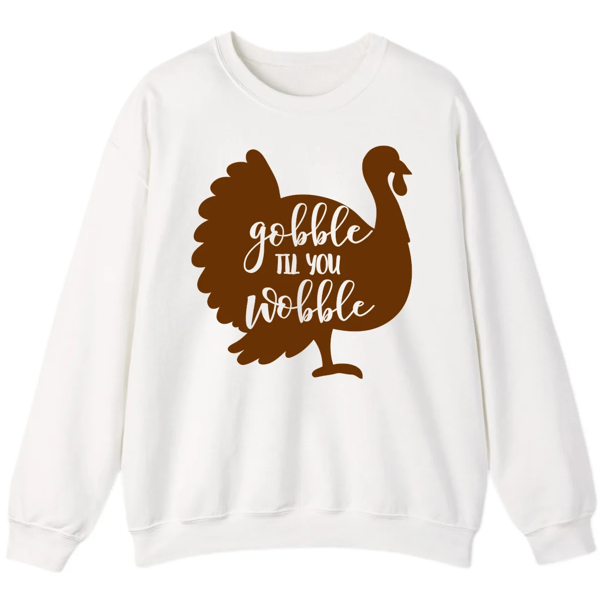 Gobble Til You Wobble Turkey Thanksgiving Sweatshirt in White