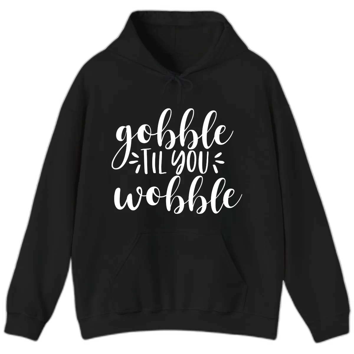 Gobble Til You Wobble Thanksgiving Phrase Hoodie in Black