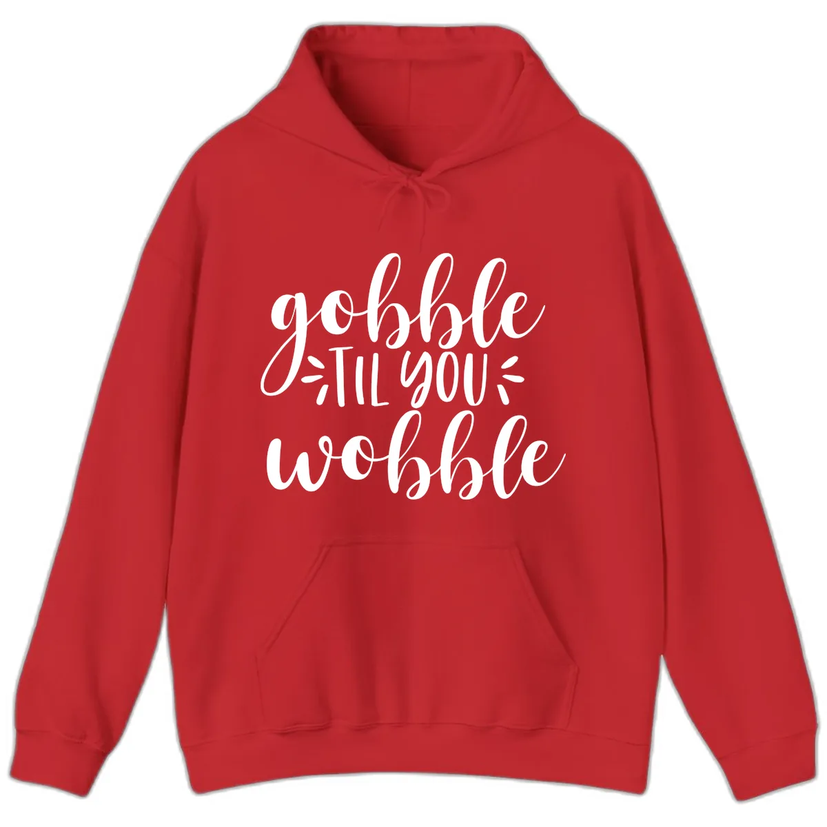 Gobble Til You Wobble Thanksgiving Phrase Hoodie in Red
