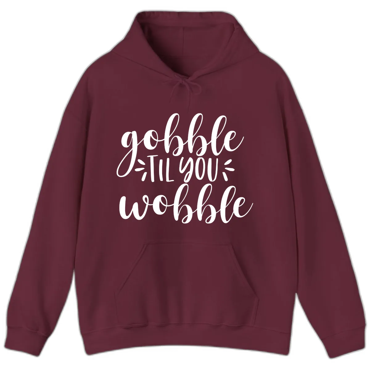 Gobble Til You Wobble Thanksgiving Phrase Hoodie in Maroon