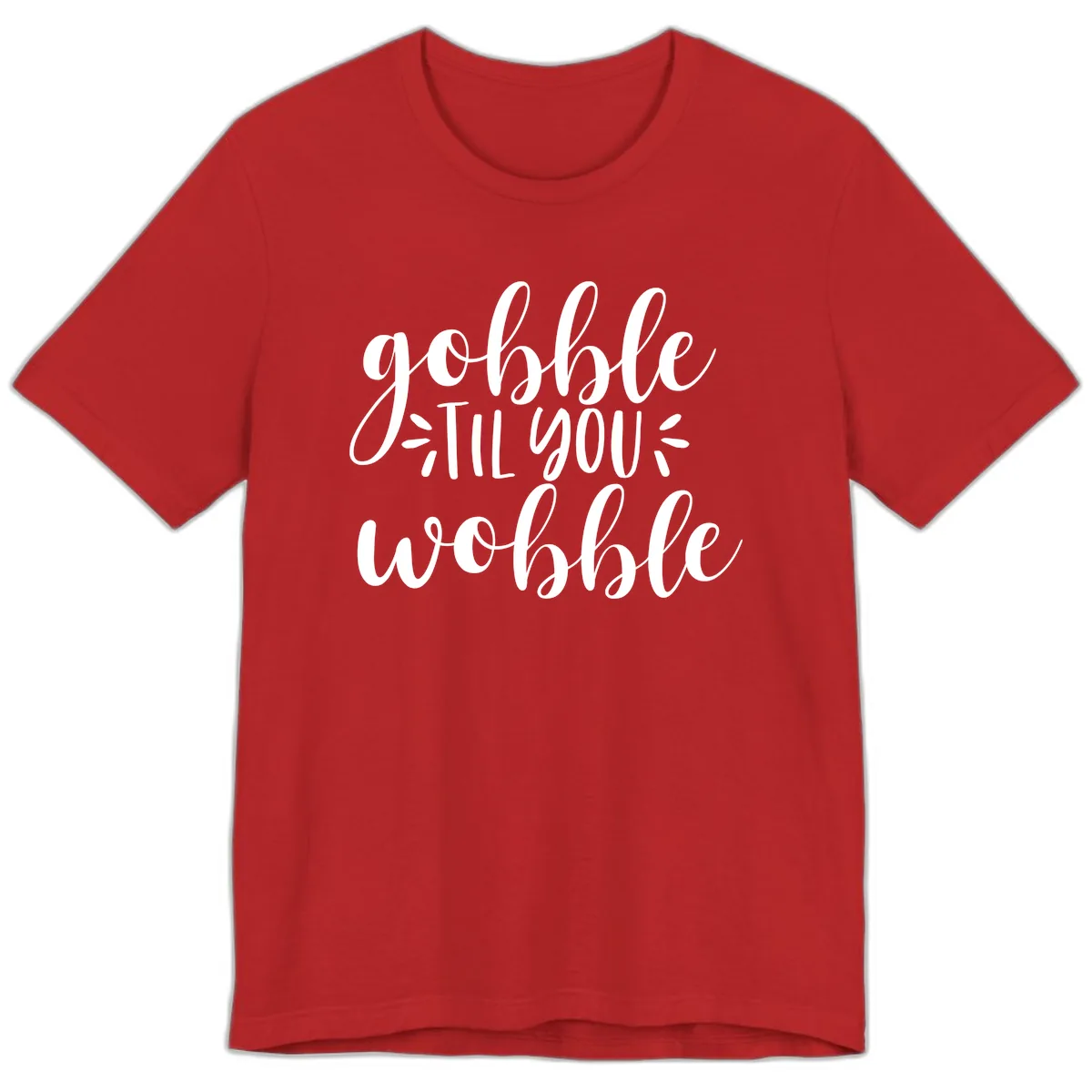 Gobble Til You Wobble Thanksgiving Phrase Premium T-Shirt in Red