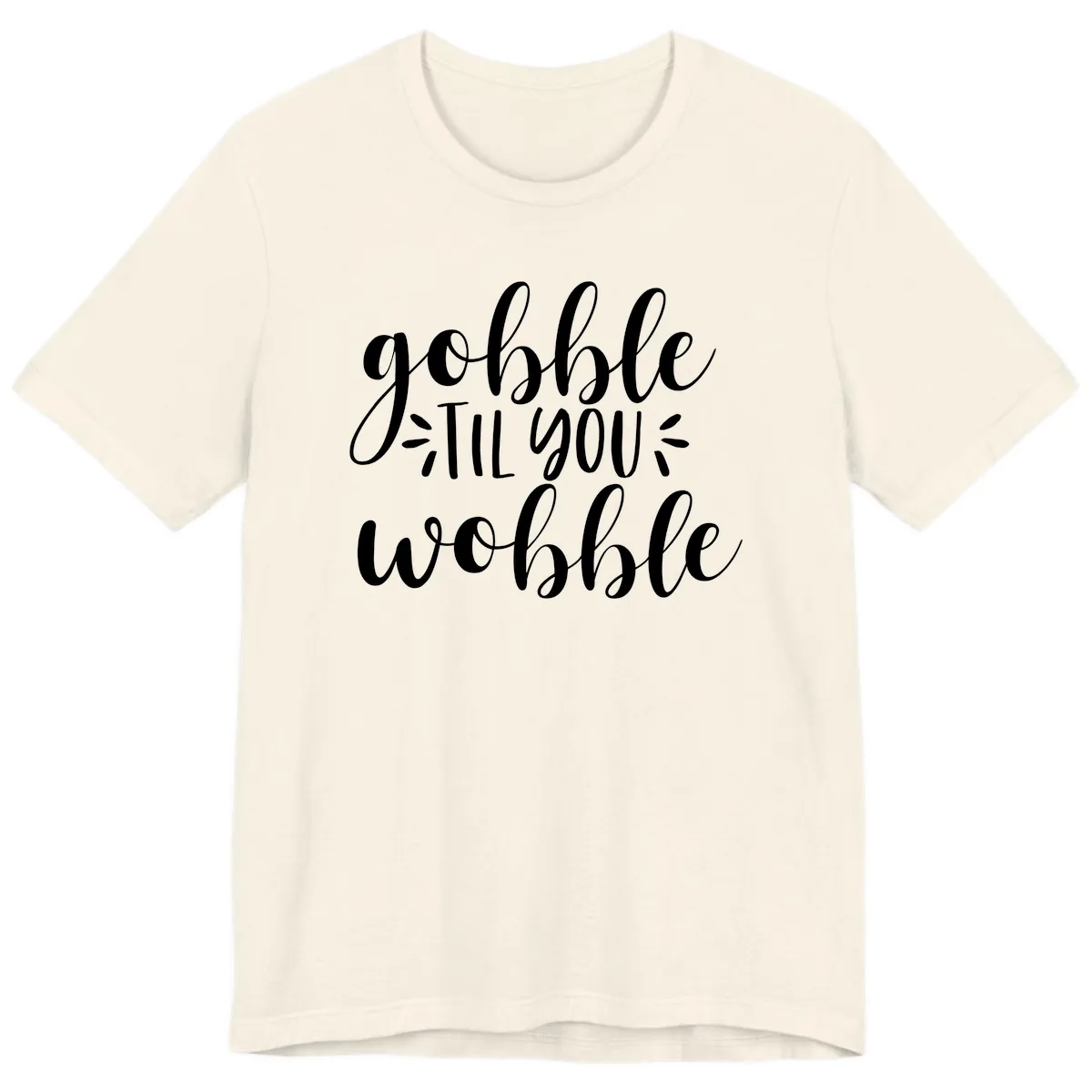 Gobble Til You Wobble Thanksgiving Phrase Premium T-Shirt in Natural