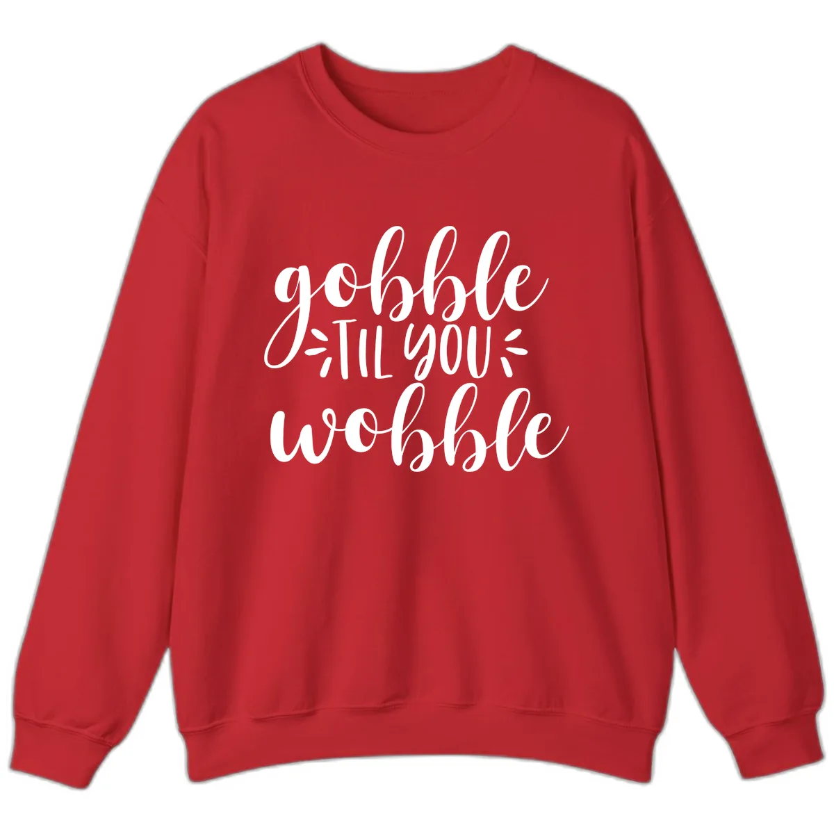 Gobble Til You Wobble Thanksgiving Phrase Sweatshirt in Red