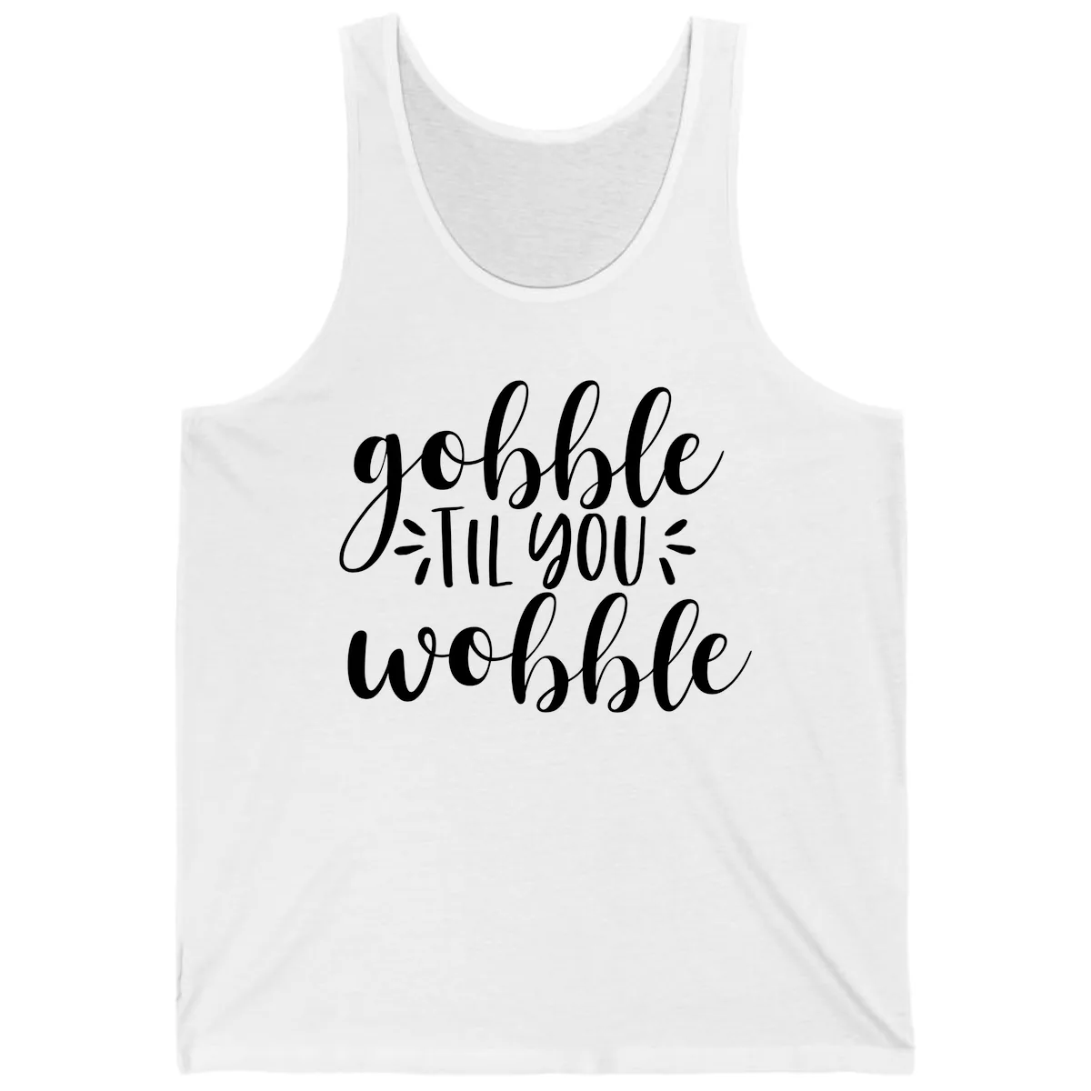 Gobble Til You Wobble Thanksgiving Phrase Tank in White