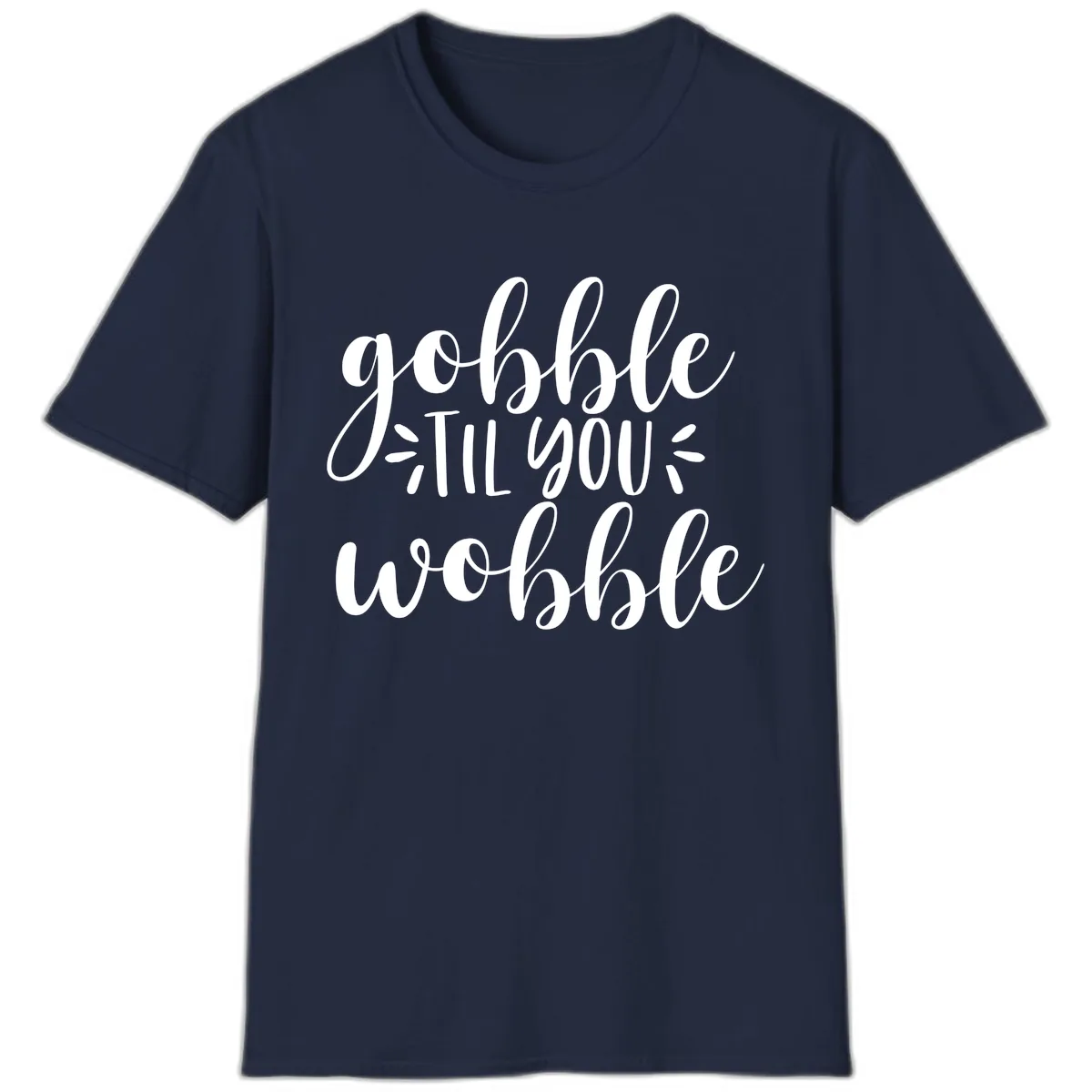 Gobble Til You Wobble Thanksgiving Phrase T-Shirt in Navy