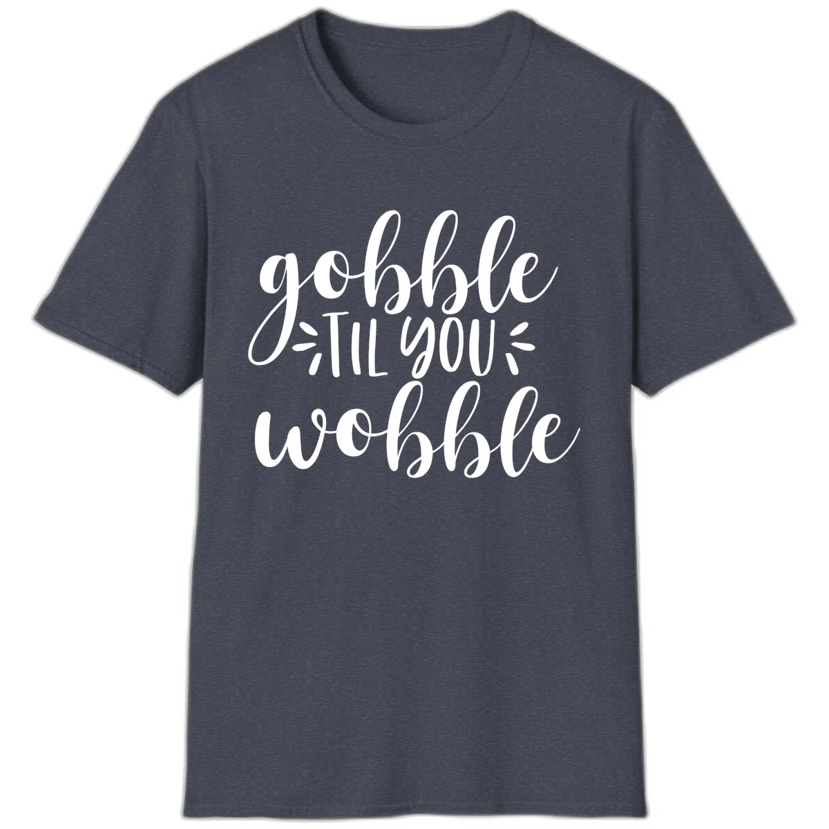 Gobble Til You Wobble Thanksgiving Phrase T-Shirt in Heather Navy