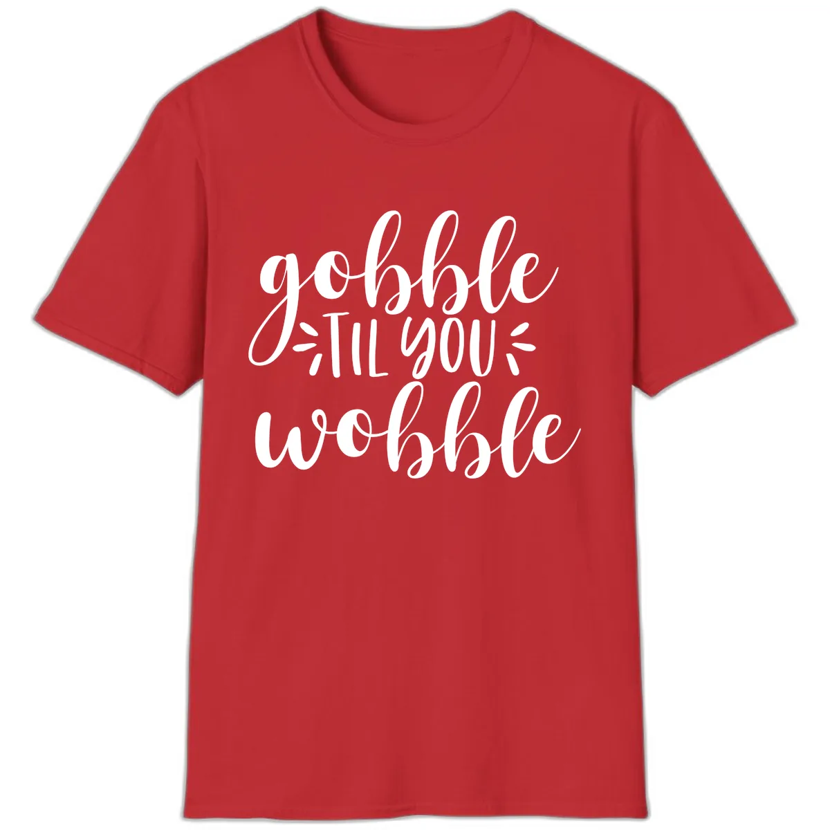 Gobble Til You Wobble Thanksgiving Phrase T-Shirt in Red