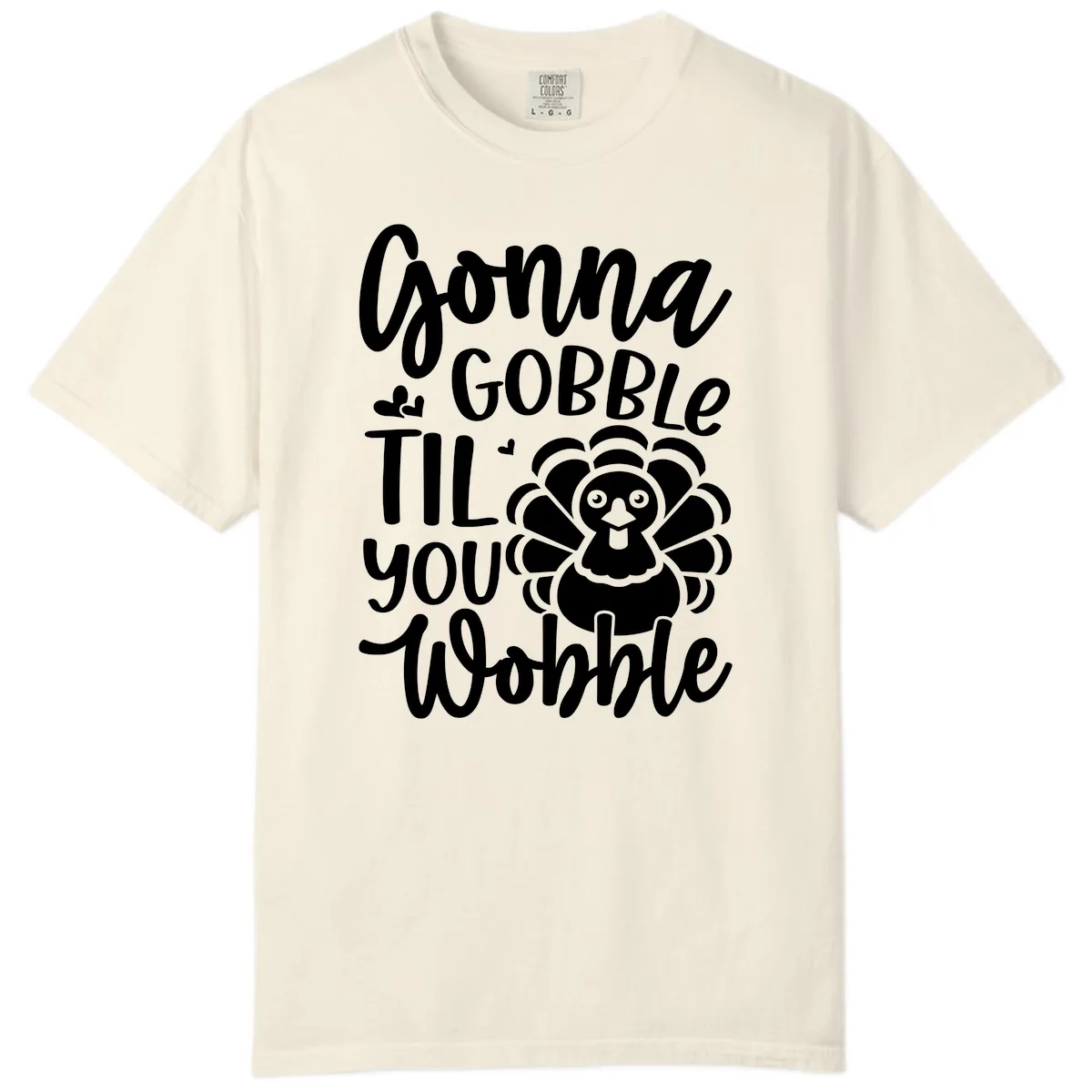 Gonna Gobble 'Til You Wobble Turkey Comfort Color in Ivory
