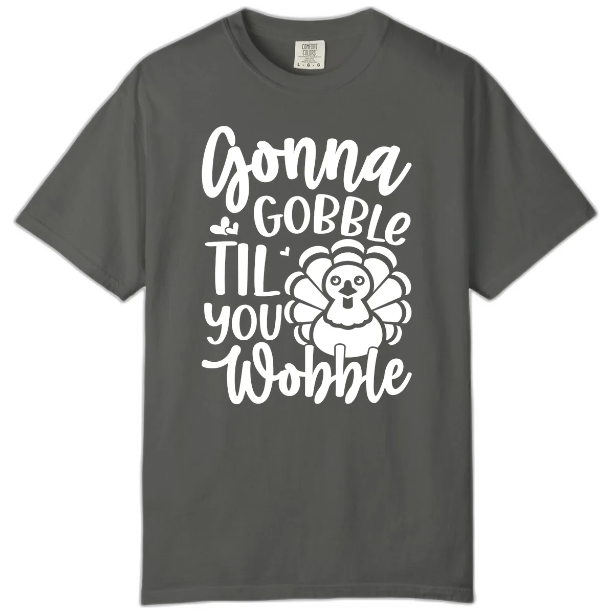 Gonna Gobble 'Til You Wobble Turkey Comfort Color in Pepper