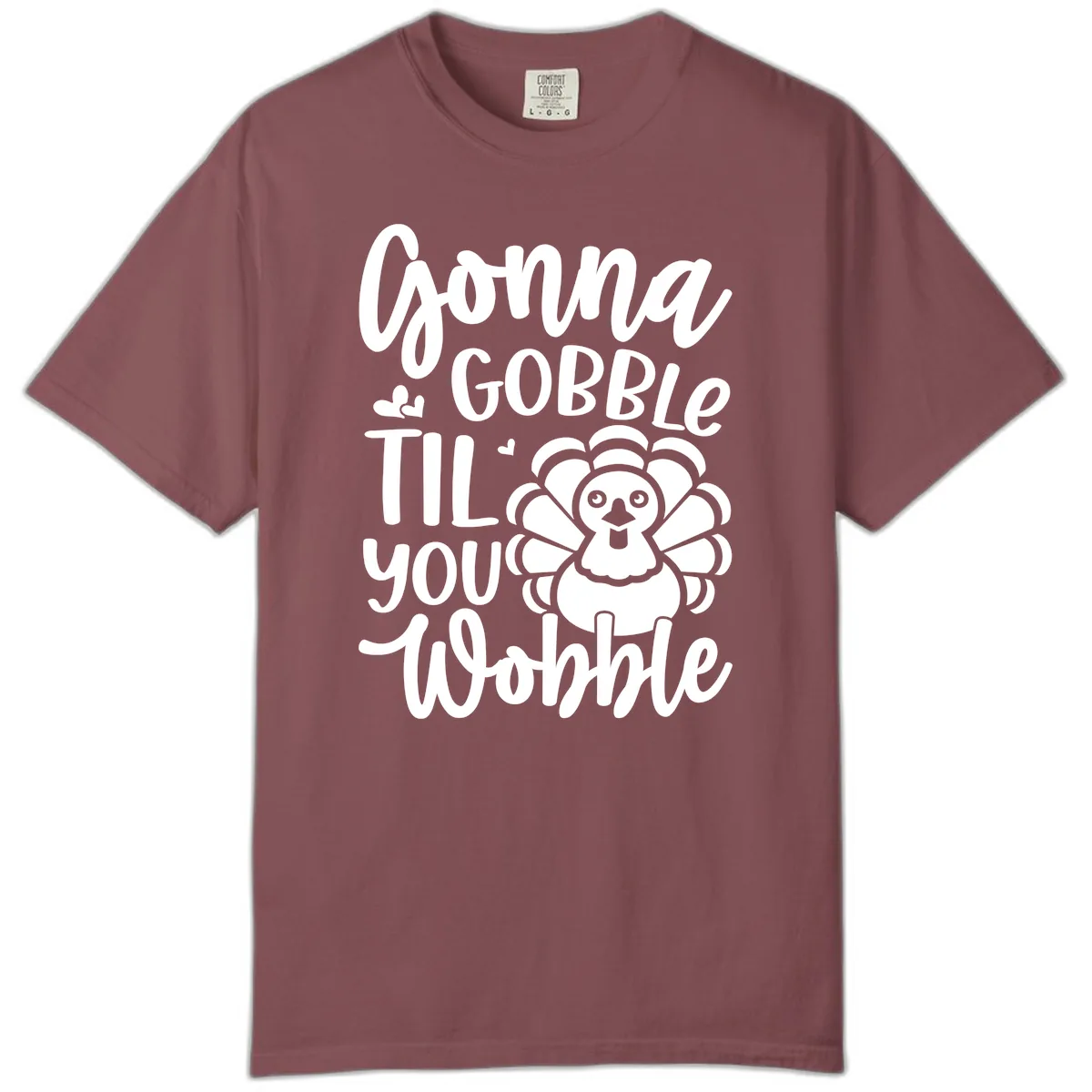Gonna Gobble 'Til You Wobble Turkey Comfort Color in Brick