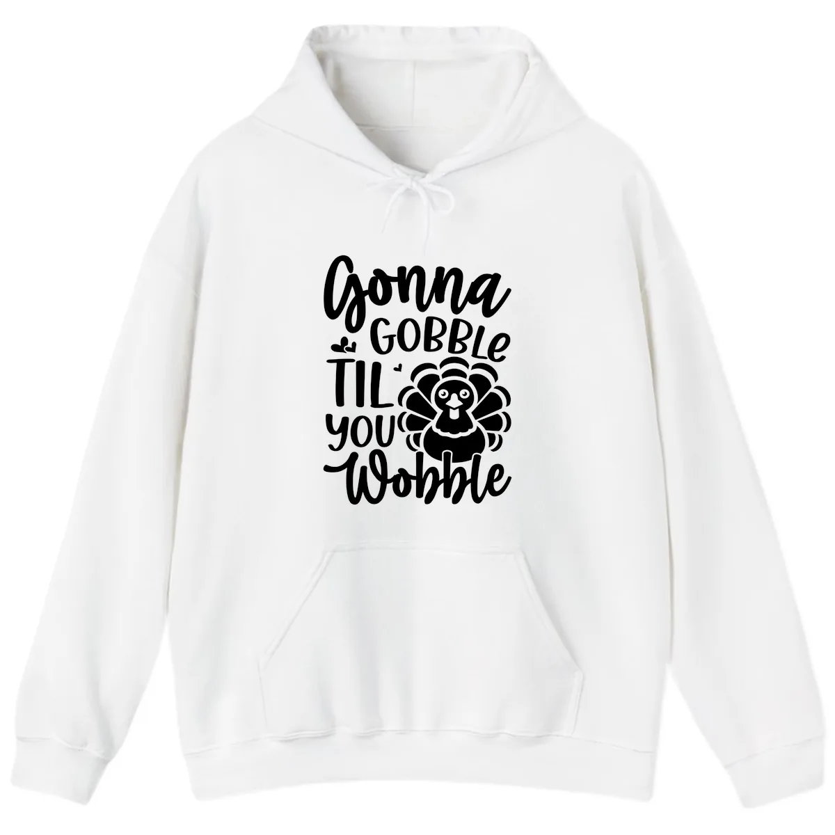 Gonna Gobble 'Til You Wobble Turkey Hoodie in White