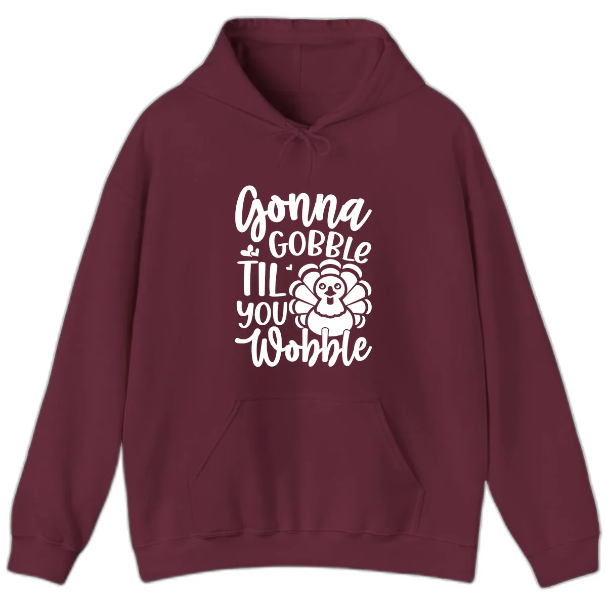 Gonna Gobble 'Til You Wobble Turkey Hoodie in Maroon