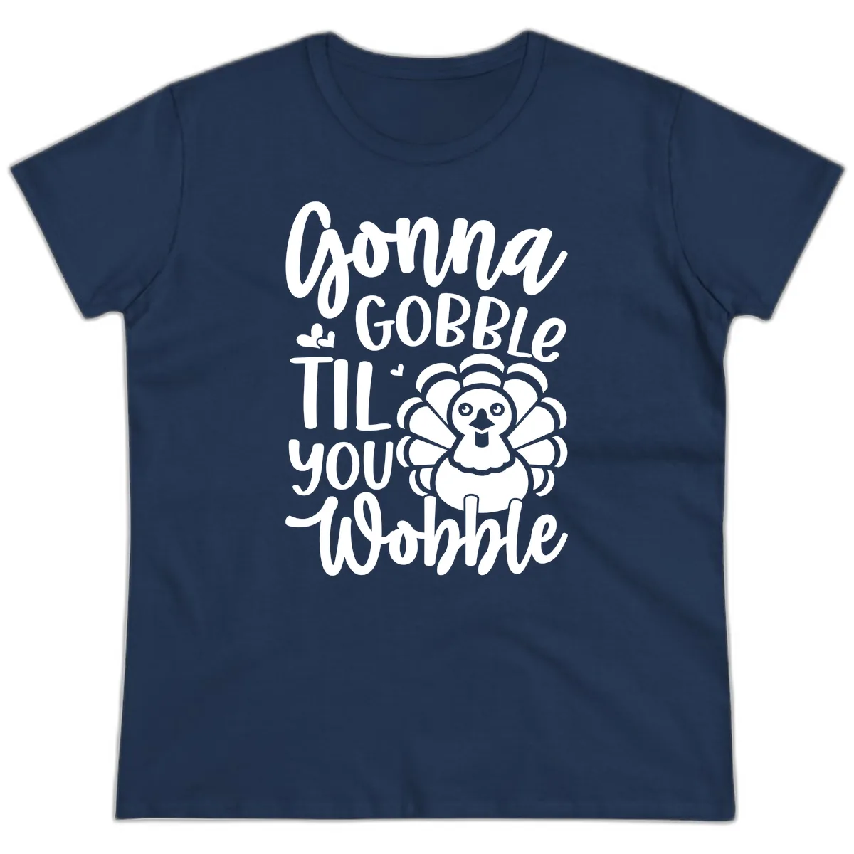 Gonna Gobble 'Til You Wobble Turkey Ladies Tee in Navy