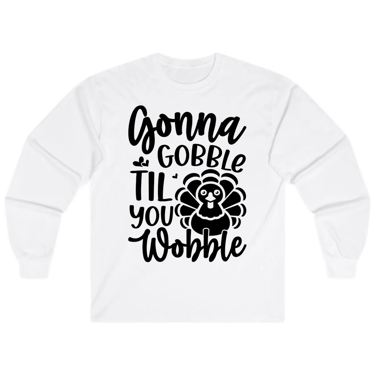 Gonna Gobble 'Til You Wobble Turkey Long Sleeve in White