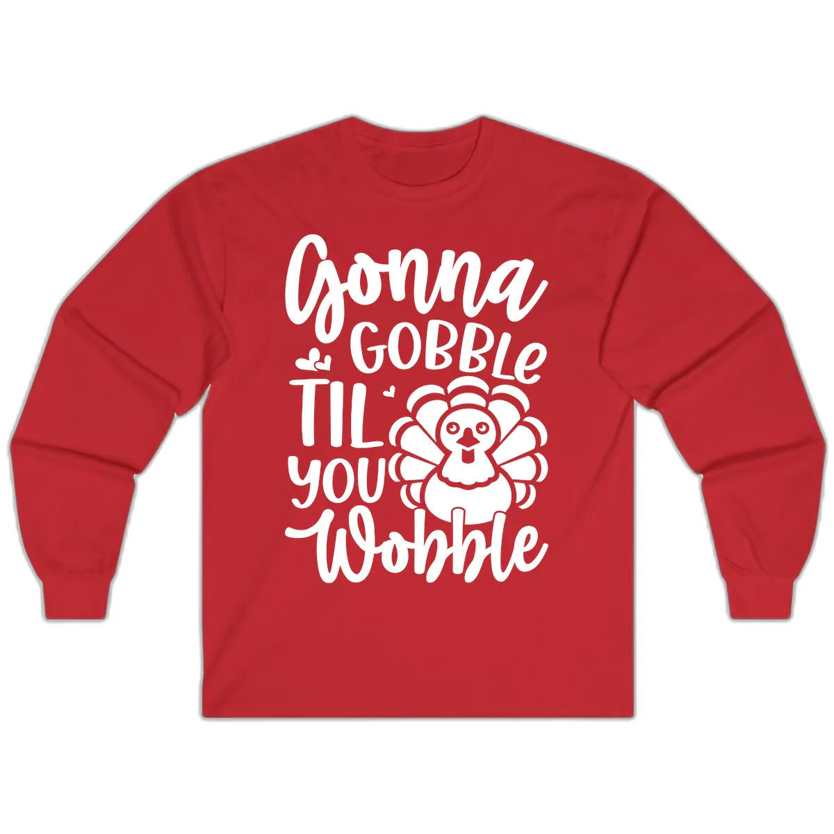 Gonna Gobble 'Til You Wobble Turkey Long Sleeve in Red