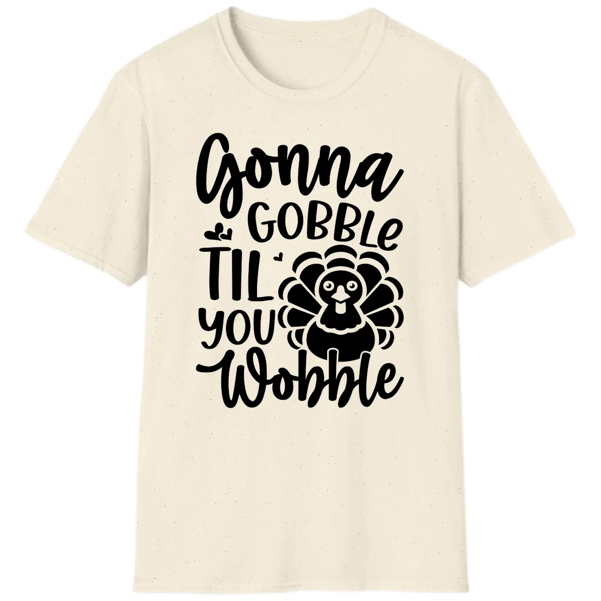 Gonna Gobble 'Til You Wobble Turkey T-Shirt in Natural