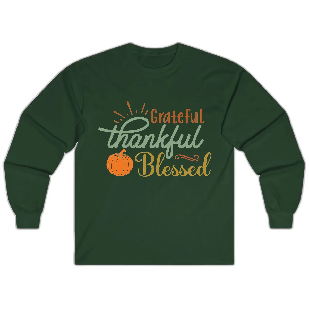 Grateful Thankful Blessed Pumpkin Design Long Sleeve in Forest Green