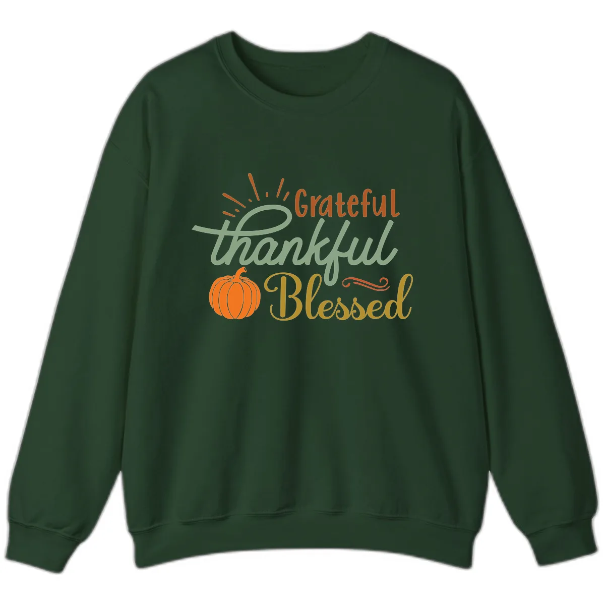 Grateful Thankful Blessed Pumpkin Design Sweatshirt in Forest Green