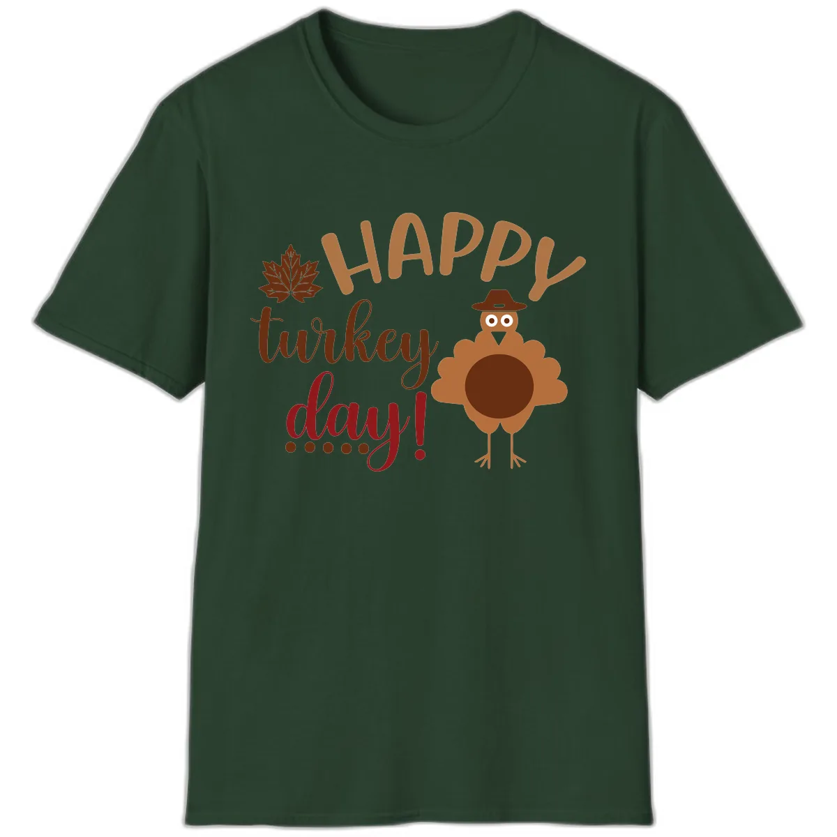Happy Turkey Day Wholesome Thanksgiving T-Shirt in Forest Green