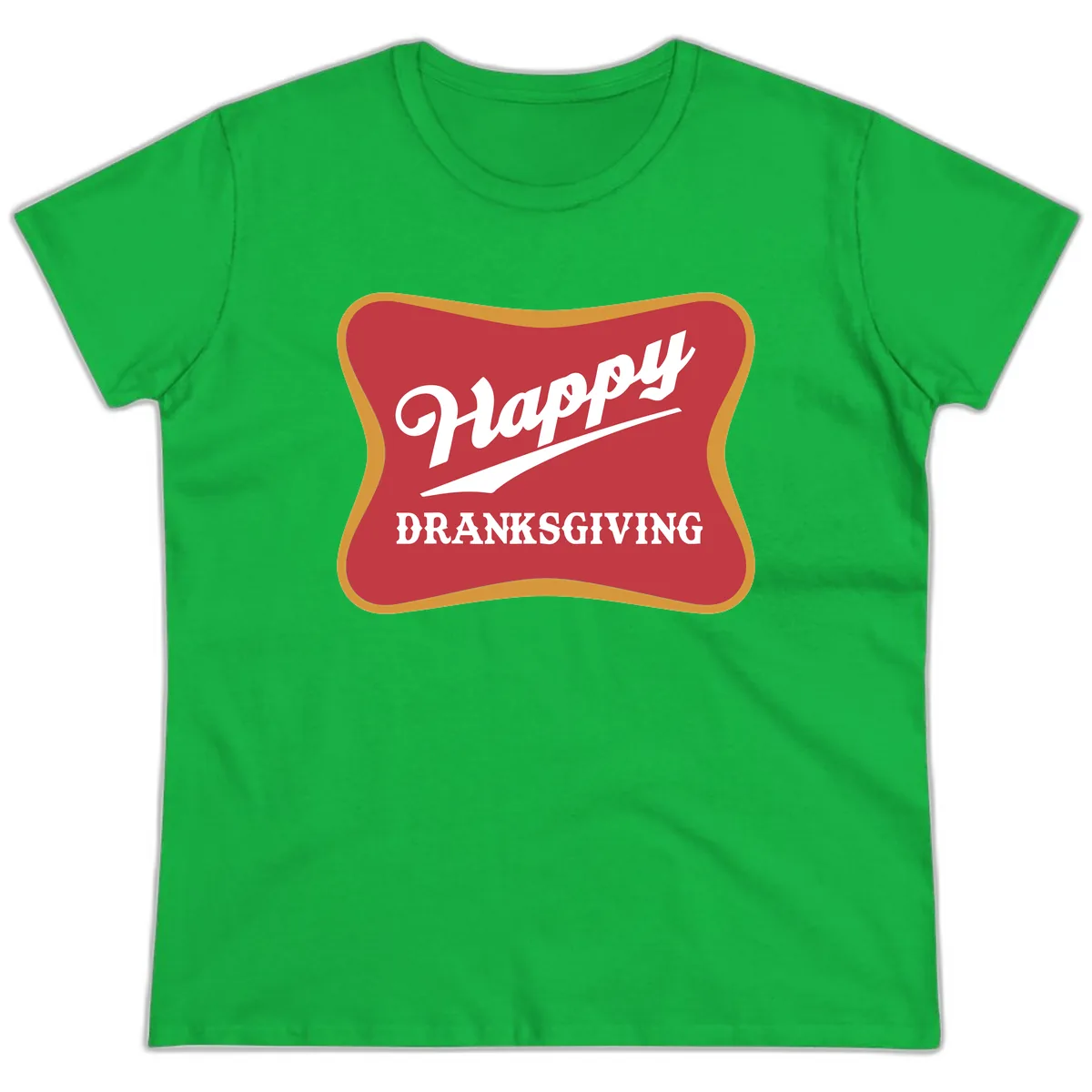 Happy Dranksgiving Holiday Design Ladies Tee in Irish Green
