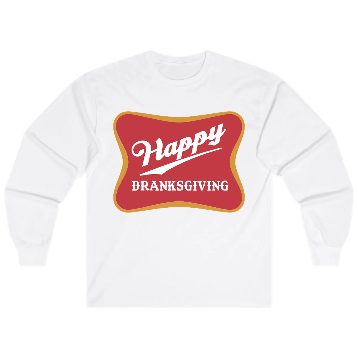 Happy Dranksgiving Holiday Design Long Sleeve in White