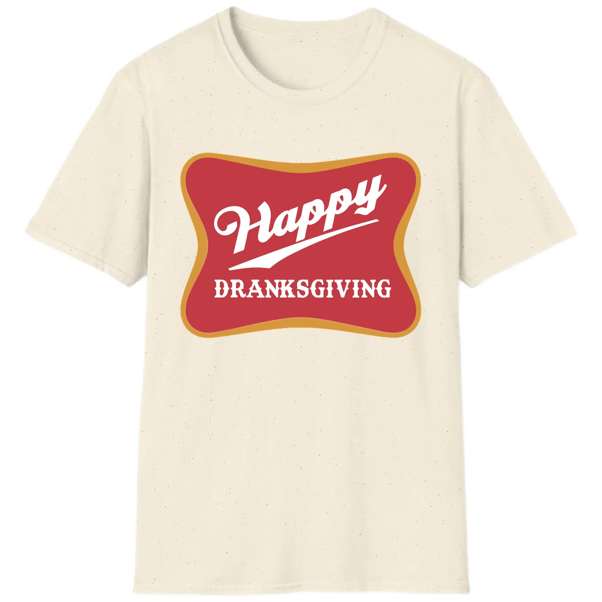 Happy Dranksgiving Holiday Design T-Shirt in Natural
