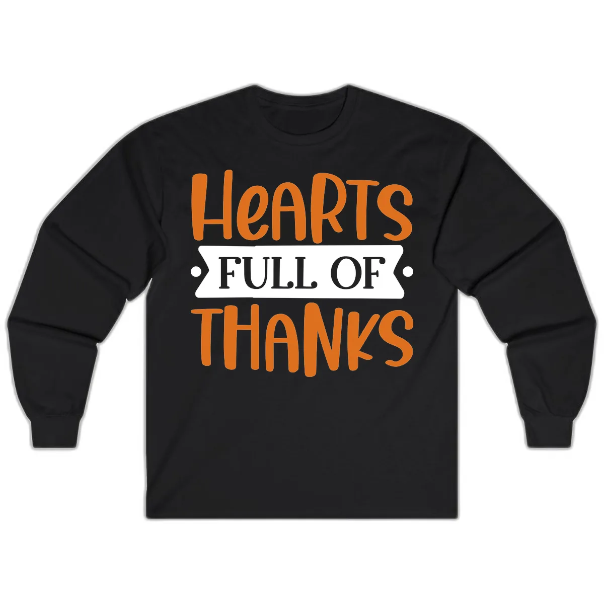 Hearts Full Of Thanks Thanksgiving Design Long Sleeve in Black