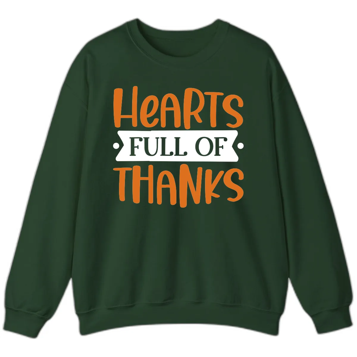 Hearts Full Of Thanks Thanksgiving Design Sweatshirt in Forest Green