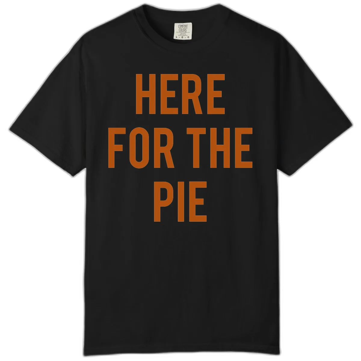 Here For The Pie Thanksgiving Phrase Comfort Color in Black
