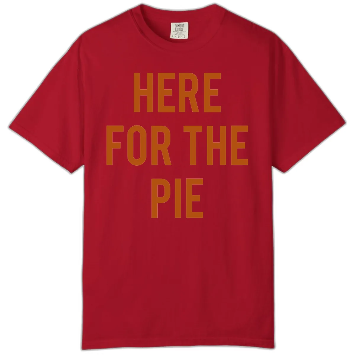 Here For The Pie Thanksgiving Phrase Comfort Color in Red
