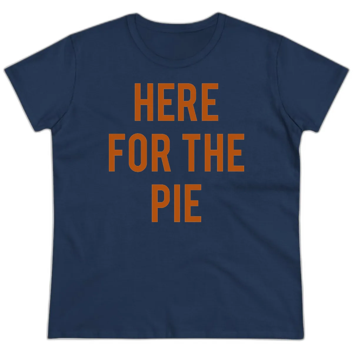 Here For The Pie Thanksgiving Phrase Ladies Tee in Navy