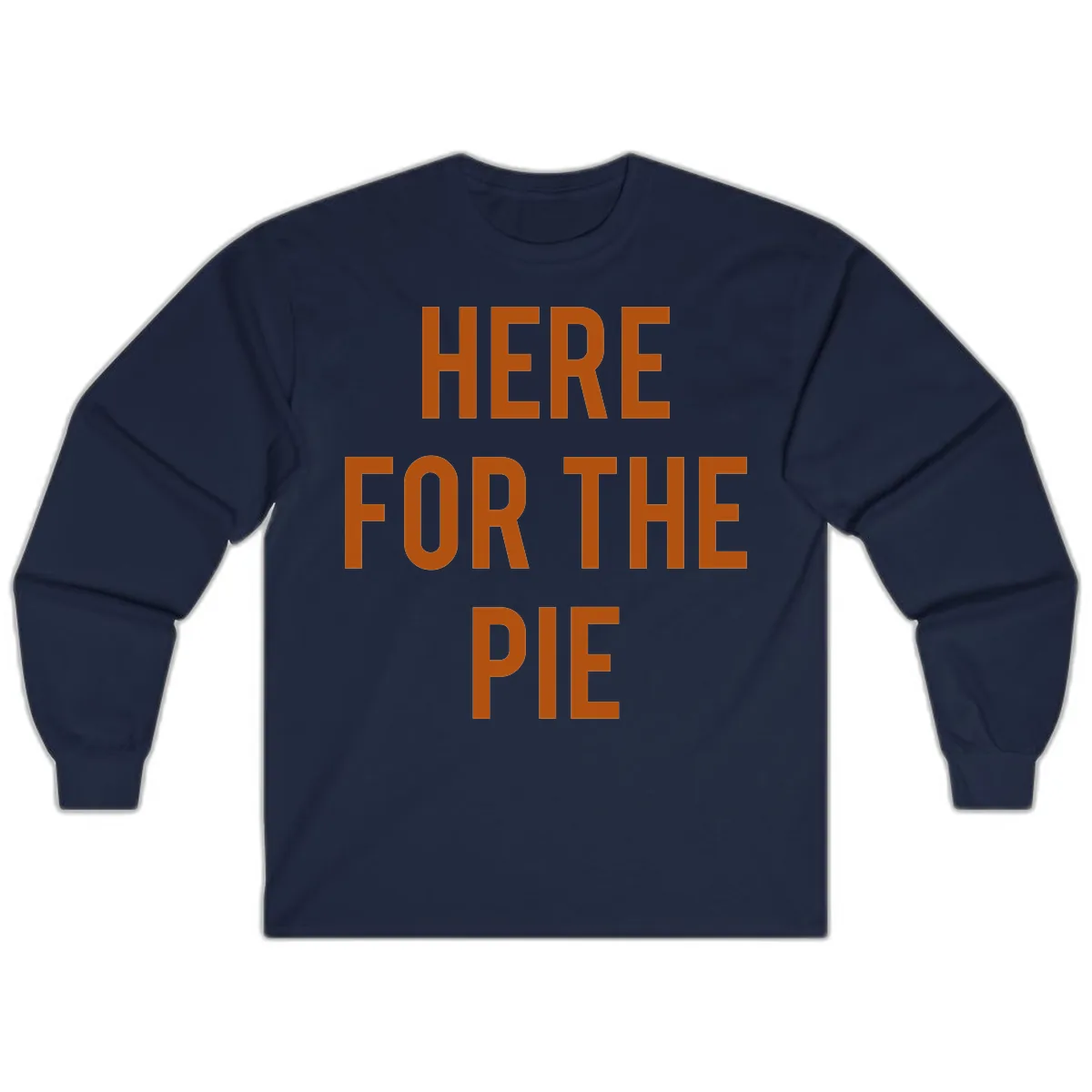 Here For The Pie Thanksgiving Phrase Long Sleeve in Navy