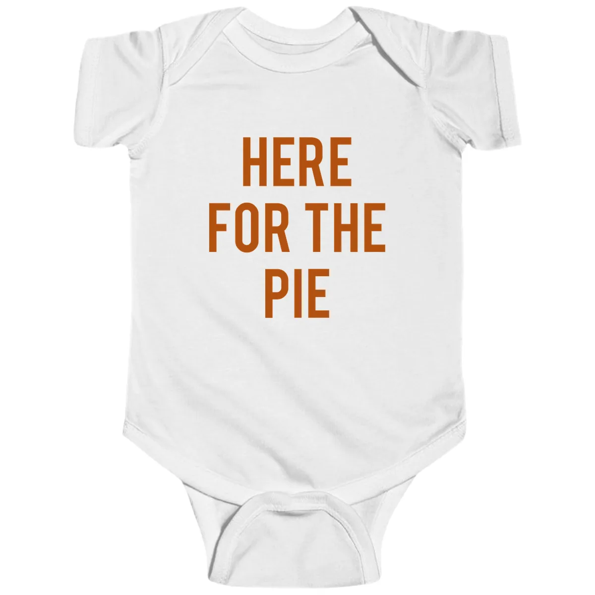 Here For The Pie Thanksgiving Phrase Baby Onesie in White