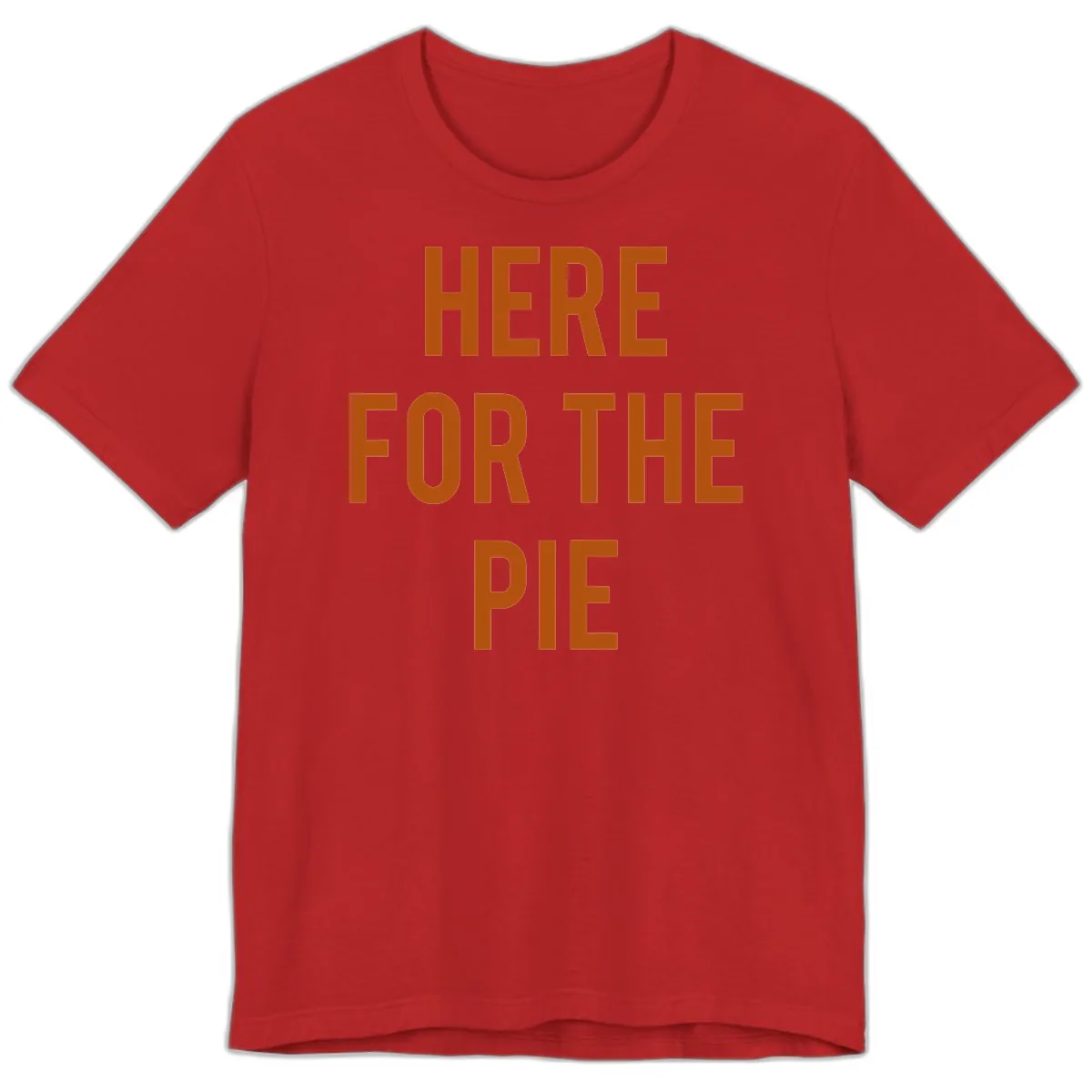 Here For The Pie Thanksgiving Phrase Premium T-Shirt in Red
