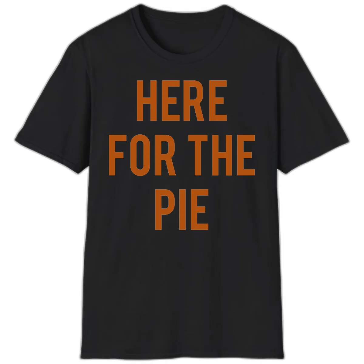 Here For The Pie Thanksgiving Phrase T-Shirt in Black